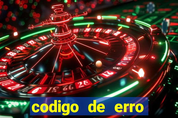 codigo de erro s105 bet365